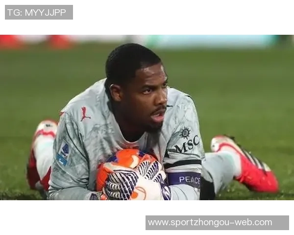 迈尼昂续约谈判深入进行米兰全力留住核心门将至2031年